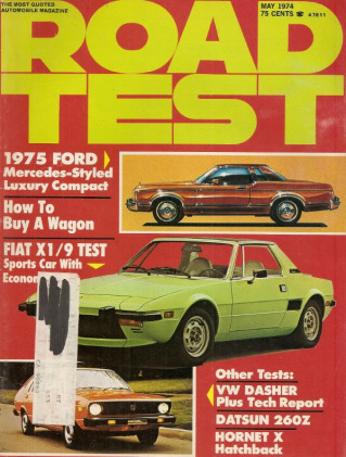 ROAD TEST MAGAZINE 1974 MAY - DASHER, FIAT X1/9, HORNET X, SIROCCO, 260-Z